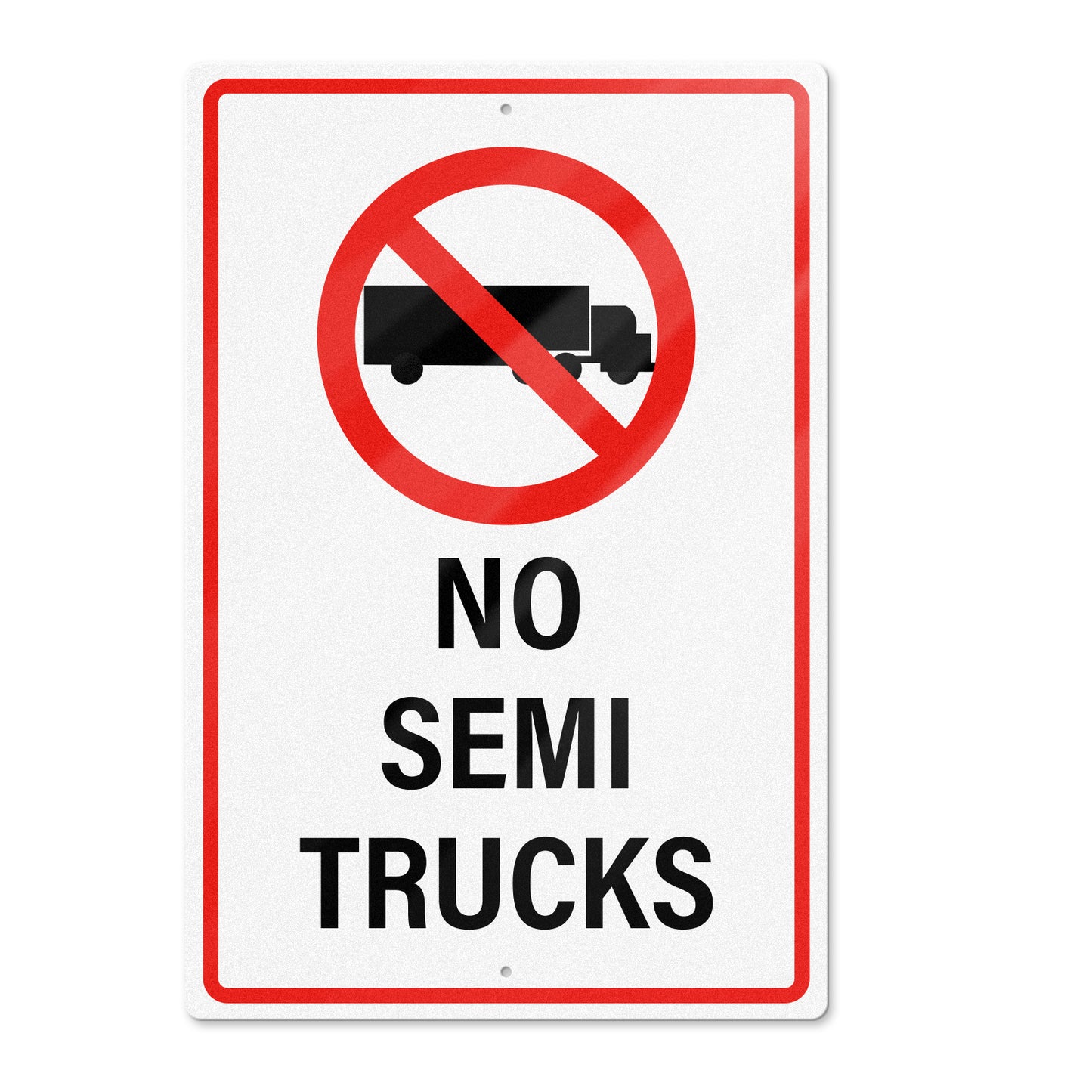 No Semi Trucks 12 x 18 Inch Aluminum Sign